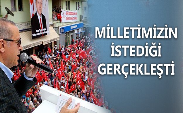 Cumhurbaşkanı Erdoğan: Milletimizin İstediği Gerçekleşti