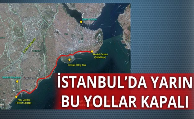 İstanbul’da Bu Yollar Yarın Kapalı